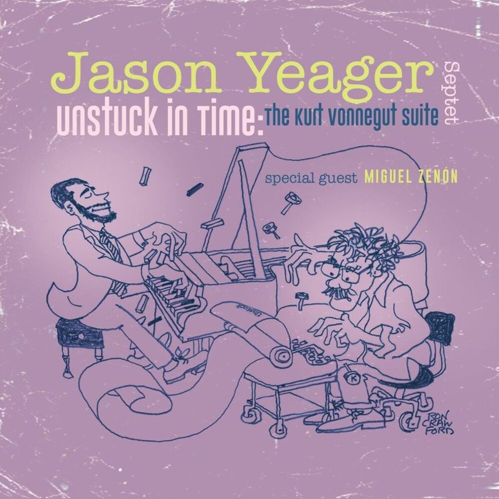 Jason Yeager - Unstuck in Time: The Kurt Vonnegut Suite CD